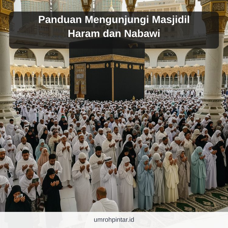 Panduan Mengunjungi Masjidil Haram dan Nabawi