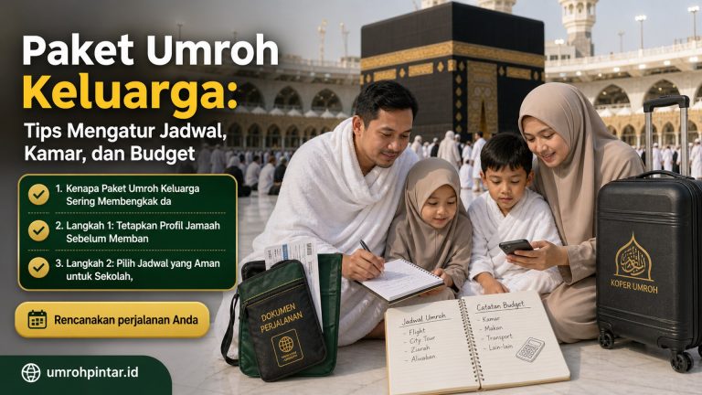Paket Umroh Keluarga: Tips Mengatur Jadwal, Kamar, dan Budget